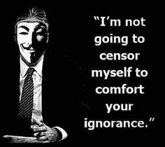 a man in a suit with a mask on his face and the words i'm not going to censoror my self to comfort your ignorance