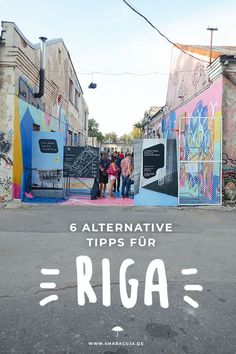 people standing in the middle of an alleyway with graffiti on it and text reading 6 alternative tips fur riga