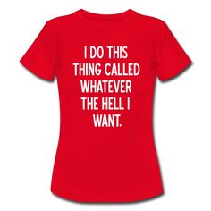 I do this thing called whatever Pun Shirts, Woman Dresses, Funny Inspirational Quotes, Dark Outfits, It's Funny, Images And Words, Tshirt Ideas