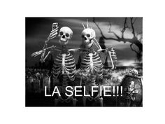 two skeletons with the words la selfie written in front of them, and an image of