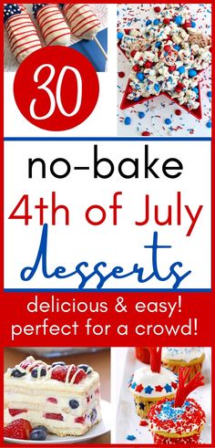 red, white and blue desserts with the words 30 no - bake 4th of july