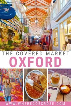 the covered market in oxford, england with text overlaying it that reads the covered market