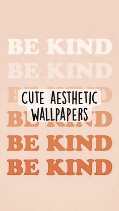 an orange and white poster with the words be kind, be kind, be kind