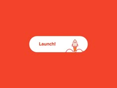 an orange background with the word launch on it and a rocket ship coming out from behind