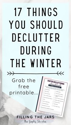 a white poster with the text 17 things you should declutter during the winter grab the free printable