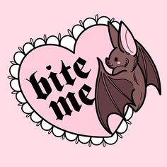 a bat with the word bite me on it's back in a heart shaped frame