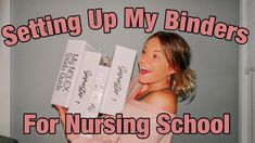 a woman holding three books in her hands with the words setting up my binders for nursing school