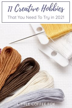 needle and thread with text that reads 11 creative hobbies that you need to try in 2021