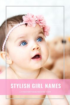 a baby with a pink flower in her hair and the words 25 unique baby names for girls in 2018