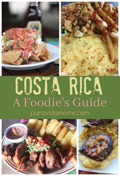 the costa rica foodie's guide with pictures of different foods and drinks on it