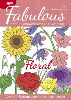 the new fabulous patchwork applique patterns floral