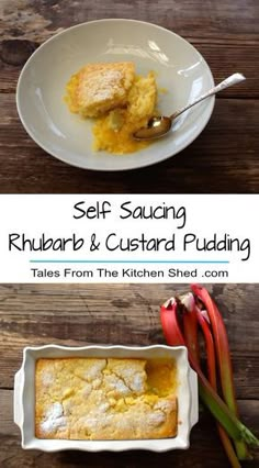 two pictures with different types of food on them and the words self saucing rhubarb & custard pudding