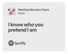 a white square with the words i know who you pretend i am and spotify