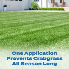 a lawn with the words one application prevents crabgrass all season long