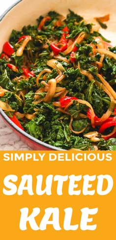 a bowl full of sauteed kale with shredded noodles in it and the words, simply delicious sauteed kale