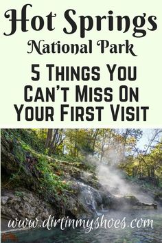 the hot springs national park is 5 things you can't miss on your first visit