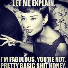 Im Fabulous, Badass Quotes, Quotes To Live By, Me Quotes, Diva