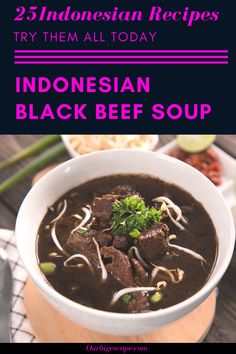 a bowl of black beef soup with text overlay that reads 25 indonesian recipes try them all today