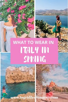 pictures with the words what to wear in italy in spring, including flowers and buildings