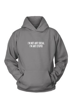 Anti Social Hoodie  Cozy up with our teasing hoodie to keep you warm.   Wear whenever, use forever  Be ready to fall in love!  50/50 cotton/poly fleece Air jet yarn for a soft, pill-resistant finish with two-ply hood Front Pouch Pocket. Made in the USA Anti Social Hoodie, Anti Social