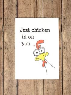 a card that says just chicken in on you with an image of a cartoon character