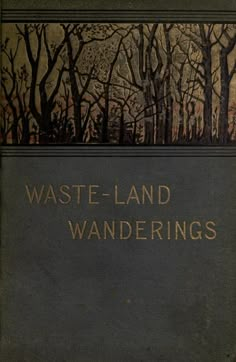 an old book with the title waste land wanderings