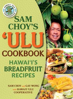 sam choy's ulu cookbook hawaii's breadfruit recipes