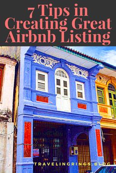 a blue building with the words 7 tips in creating great airbn listing on it