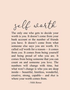 a quote that reads self worth the only one who gets to decide your worth is you