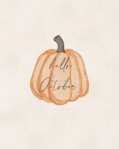 a drawing of a pumpkin with the words hello october written in cursive writing