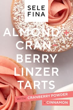 an advertisement with two donuts on it and the words almond cran berry linzer tarts