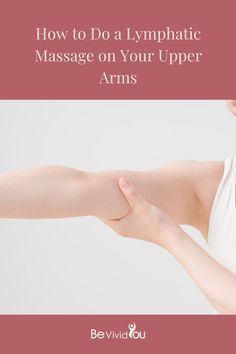 Women can experience a lot of fluid buildup in their upper arms and along the sides of their breasts, and some of that fluid can be flushed out with a lymphatic massage. This body part takes a little more work, but the results will be worth it. Learn how to perform a lymphatic massage on your upper arms. Advanced Workout Plan, Lymph Fluid, Cupping Therapy, Circulatory System, Upper Arms