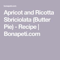 the words apricot and ricotta spricolata butter pie recipe on a purple