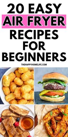 A variety of air-fried foods including tater tots, a burger, French toast, and seasoned fries, showcasing easy air fryer recipes for beginners. 10 Minute Air Fryer Recipes, Basic Air Fryer Recipes, How To Cook With Air Fryer, Airfryer Recipes Easy Healthy, Full Size Oven Air Fryer Recipes, What Can You Make In An Air Fryer, Protein Meals Air Fryer, Air Fryer For Beginners, Air Fryer Meal Ideas