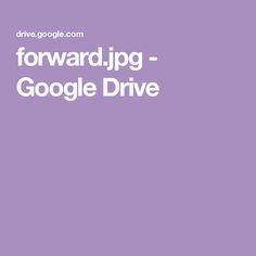 a purple background with the words forward jpg google drive