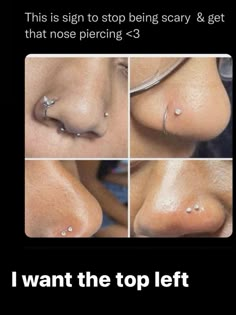 four different pictures of nose piercings with the caption i want the top left