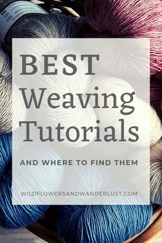 yarn in a basket with the words best weaving tutors and where to find them