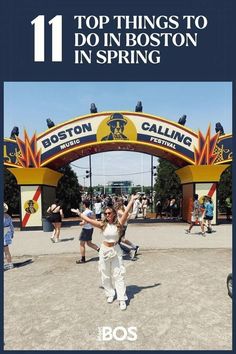 a woman dancing in front of a sign that says 11 top things to do in boston in spring