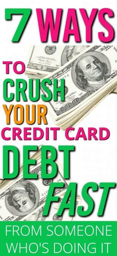 seven ways to crush your credit card debt fast from someone who's doing it