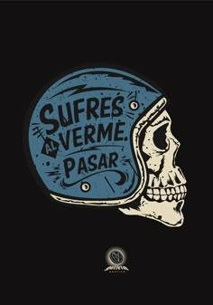 a skull wearing a helmet with the words sufres avereme pasar on it