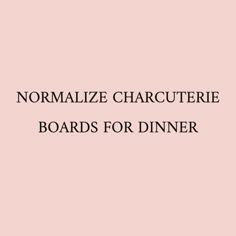 the words normalize characterie boards for dinner are in black on a pink background