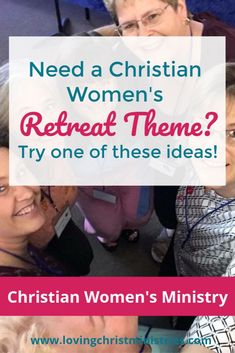 three women sitting together with the words need a christian women's rereat theme? try one of these ideas