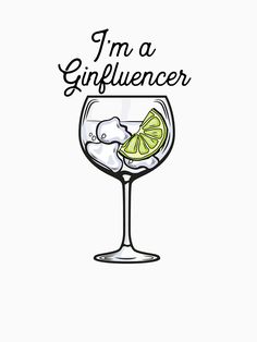 a drawing of a wine glass filled with ice and lemon wedges that reads, i'm a girlfriend