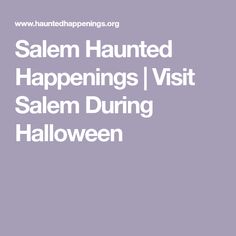 salem haunted happenings visit salem during halloween