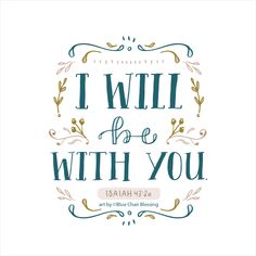 the words i will be with you written in blue and gold on a white background