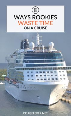 a cruise ship with the words 8 ways rokies waste time on a cruise