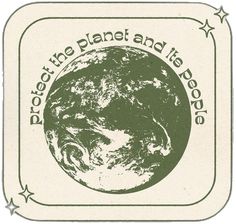 an earth with stars around it and the words, protect the planet and take care