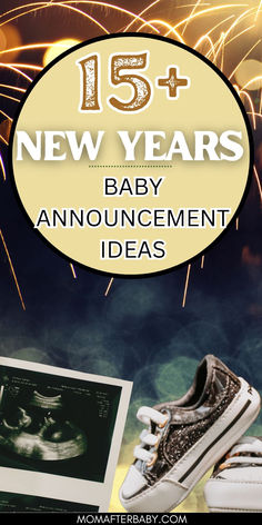 a pair of shoes with fireworks in the background and text that reads 15 + new years baby announcement ideas