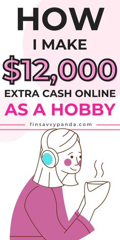 a woman with headphones on is looking at her cell phone and text reads how i make $ 12, 000 extra cash online as a hobby