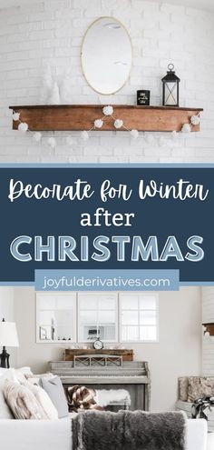 a living room with white brick walls and blue text that reads, decorate for winter after christmas